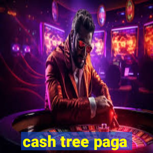 cash tree paga